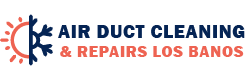 Air Duct Cleaning & Repairs Los Banos